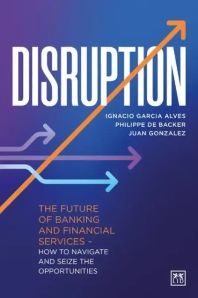 Disruption - Ignacio Garcia Alves, Philippe de Backer, Juan Gonzalez