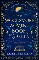 The Woodsmoke Womenâ€™s Book of Spells - Rachel Greenlaw