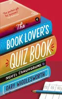 The Book Lover's Quiz Book - Gary Wigglesworth