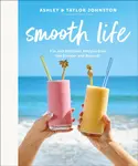 Smooth Life - Author Ashley Johnston, Author Taylor Johnston