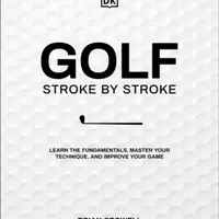Golf Stroke by Stroke - Brian Crowell