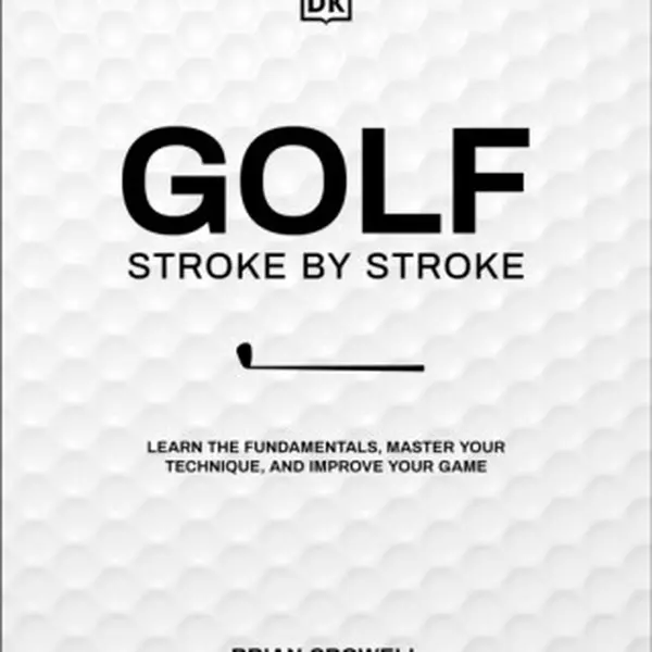 Golf Stroke by Stroke - Brian Crowell