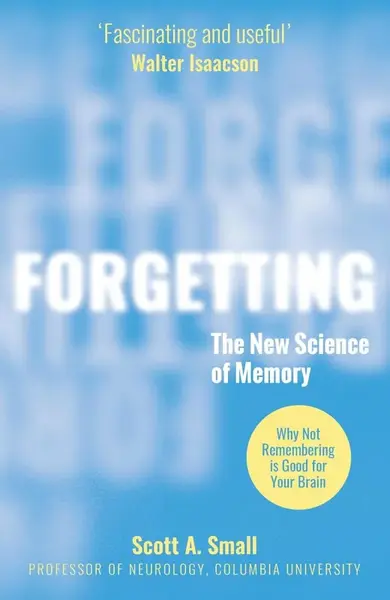 Forgetting - Scott A. Small