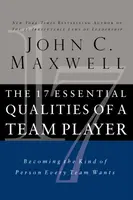 The 17 Essential Qualities of a Team Player - John C. Maxwell