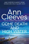 Come Death and High Water - Ann Cleevesová