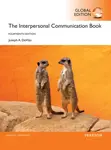 The Interpersonal Communication Book, Global Edition - Joseph DeVito
