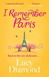 I Remember Paris: the perfect escapist summer read set in Paris - Lucy Diamond
