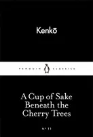 A Cup of Sake Beneath the Cherry Trees - Kenko