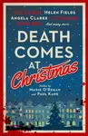 Death Comes at Christmas - Fiona Cummins, Claire McGowan, David Bell, Benedict Alexandra, Sarah Hilary, C.L. Taylor, J.T. Ellison, Susi Holliday