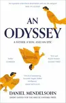 An Odyssey: A Father, A Son and an Epic - Daniel Mendelsohn