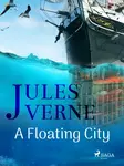 A Floating City - Jules Verne