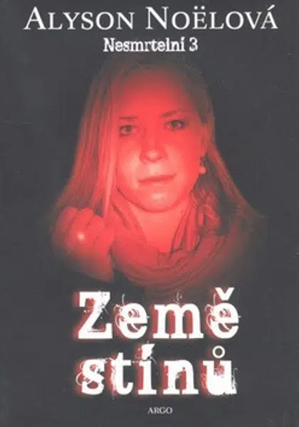 Země stínů - Alyson Noëlová