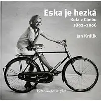 Eska je hezká. Kola z Chebu 1892 - 2006 - Jan Králík