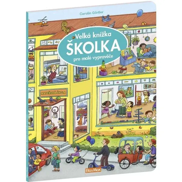 ELLA & MAX ŠKOLKA Velká knížka pro malé vypravěče, mix, velikost