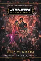Star Wars: The High Republic: Defy the Storm - Justina Ireland, Tessa Gratton