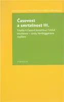 Časovost a smrtelnost III. - Jaroslav Novotný, Ladislav Benyovszky, Marie Pětová