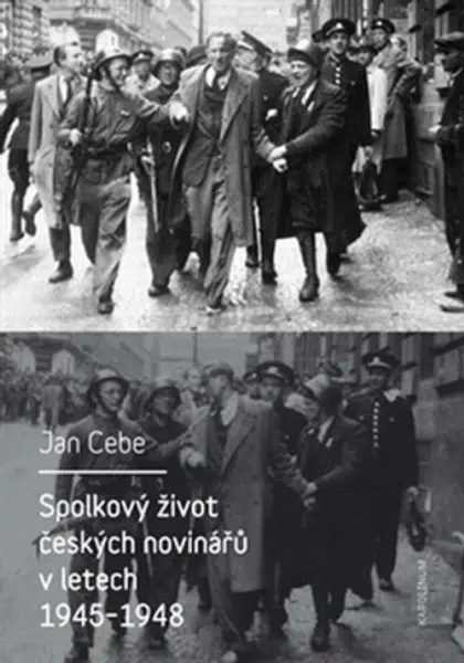 Spolkový život českých novinářů v letech 1945-1948 - Jan Cebe