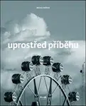Uprostřed příběhu - Michal Pařízek