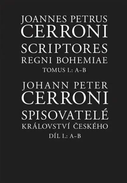 Spisovatelé Království českého. Díl I.: A--B - Johann Peter  Cerroni