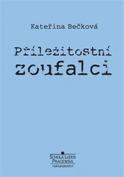 Příležitostní zoufalci - Kateřina Bečková