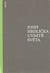 Uvnitř světa - Josef Hrdlička