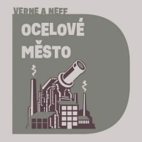 Pavel Soukup – Verne, Neff: Ocelové město