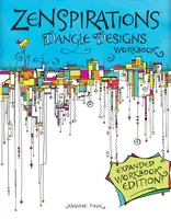 Zenspirations Dangle Designs, Expanded Workbook Edition - Joanne Fink