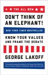 The ALL NEW Don't Think of an Elephant! - George Lakoff