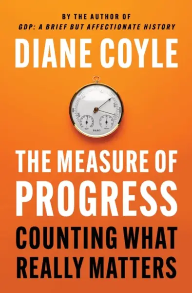The Measure of Progress - Diane Coyle