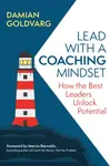 Lead with a Coaching Mindset - Damian Goldvarg, Marcia Reynolds
