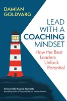 Lead with a Coaching Mindset - Damian Goldvarg, Marcia Reynolds