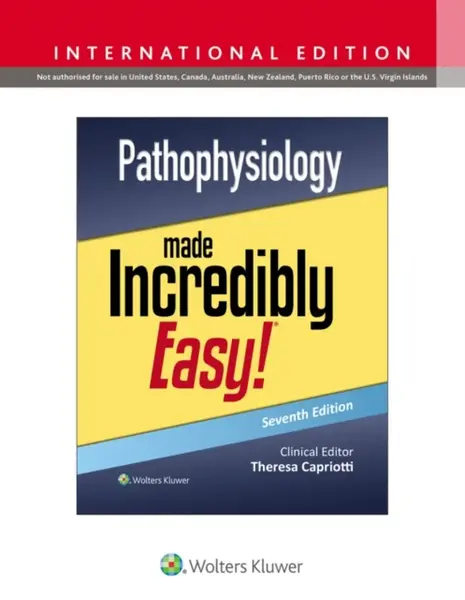Pathophysiology Made Incredibly Easy! - Theresa Capriotti