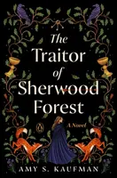 The Traitor of Sherwood Forest - Amy S. Kaufman