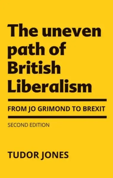 The Uneven Path of British Liberalism - Tudor Jones
