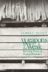 Weapons of the Weak - James C. Scott