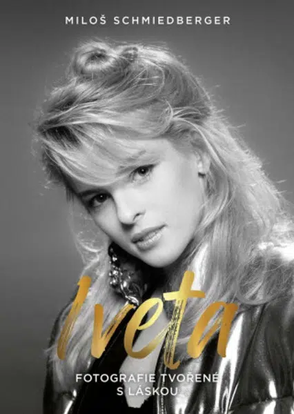 Iveta - Fotografie tvořené s láskou (Defekt) - Miloš Schmiedberger