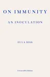 On Immunity: An Inoculation - Eula Biss
