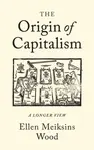 The Origin of Capitalism - Ellen Meiksins Woodová