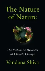 The Nature of Nature - Vandana Shiva