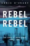 Rebel Rebel - Chris O'Leary