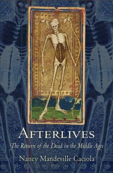 Afterlives - Nancy Mandeville Caciola