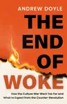 THE END OF WOKE - Andrew Doyle