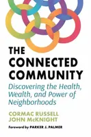 The Connected Community - Cormac Russell, John McKnight