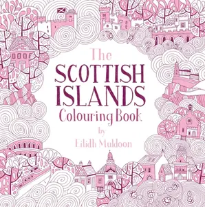 The Scottish Islands Colouring Book - Eilidh Muldoon