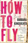 How to Fly - Barbara Kingsolver