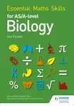Essential Maths Skills for AS/A Level Biology - Dan Foulder