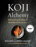 Koji Alchemy - Rich Shih, Jeremy Umansky