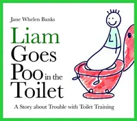 Liam Goes Poo in the Toilet - Jane Whelen-Banks