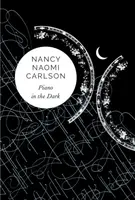 Piano in the Dark - Nancy Naomi Carlson