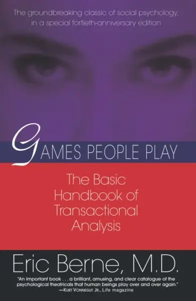Games People Play - Eric Berne